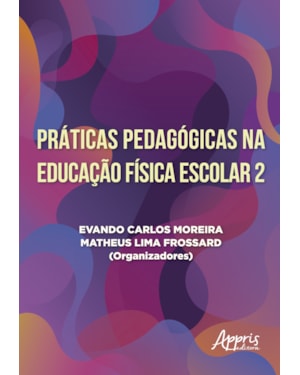 PRÁTICAS PEDAGÓGICAS NA EDUCAÇÃO FÍSICA ESCOLAR 2