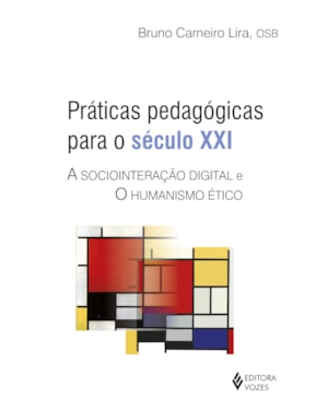 PRÁTICAS PEDAGÓGICAS PARA O SÉCULO XXI: A SOCIOINTERAÇÃO DIGITAL E O HUMANISMO ÉTICO