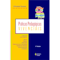 PRÁTICAS PEDAGÓGICAS VIVENCIAIS - EXERCÍCIOS PARA TRABALHAR: VALORES, ATITUDES, AFETIVIDADE, RELACIONAMENTO INTERPESSOAL, INTELIGÊNCIAS MÚLTIPLAS, AUTOCONHECIMENTO, AUTOESTIMA