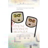 Práticas sociais de linguagem: reflexões sobre oralidade, leitura e escrita no ensino