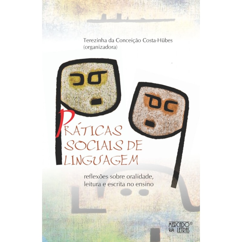 Práticas sociais de linguagem: reflexões sobre oralidade, leitura e escrita no ensino