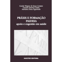 PRÁXIS E FORMAÇÃO PAIDEIA: APOIO E COGESTÃO EM SAÚDE