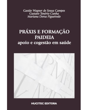 PRÁXIS E FORMAÇÃO PAIDEIA: APOIO E COGESTÃO EM SAÚDE