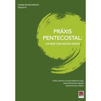 PRÁXIS PENTECOSTAL - UM MAR COM MUITAS ONDAS