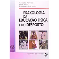 PRAXOLOGIA DA EDUCACAO FISICA E DO DESPORTO - 1ª
