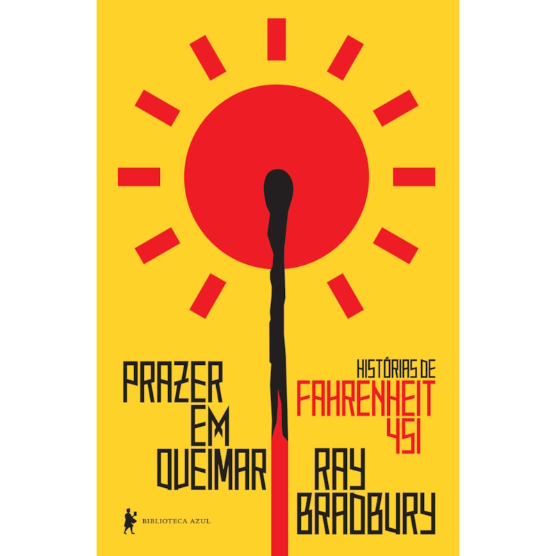 PRAZER EM QUEIMAR: HISTÓRIAS DE FAHRENHEIT 451