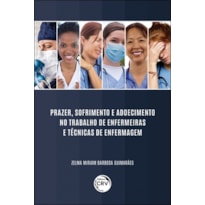 PRAZER, SOFRIMENTO E ADOECIMENTO NO TRABALHO DE ENFERMEIRAS E TÉCNICAS DE ENFERMAGEM