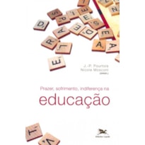 PRAZER, SOFRIMENTO, INDIFERENÇA NA EDUCAÇÃO - TRANSVERSALIDADES