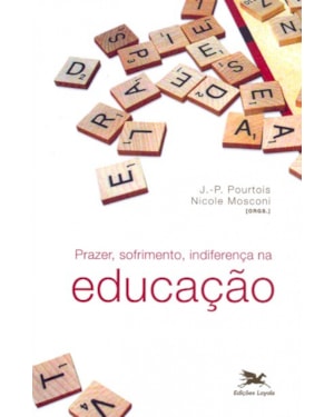 PRAZER, SOFRIMENTO, INDIFERENÇA NA EDUCAÇÃO - TRANSVERSALIDADES