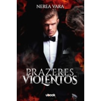 PRAZERES VIOLENTOS PRAZERES VIOLENTOS