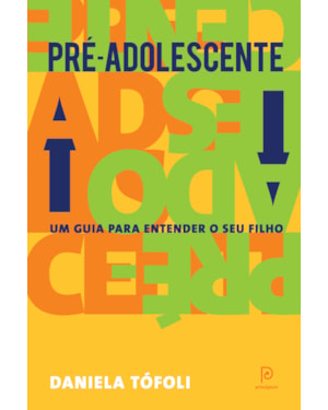 PRÉ-ADOLESCENTE: UM GUIA PARA ENTENDER SEU FILHO