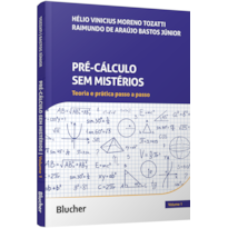 Pré-cálculo sem mistérios: Teoria e prática passo a passo