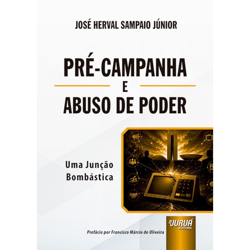 PRÉ-CAMPANHA E ABUSO DE PODER - UMA JUNÇÃO BOMBÁSTICA