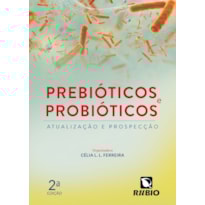 PREBIÓTICOS E PROBIÓTICOS - ATUALIZAÇÃO E PROSPECÇÃO