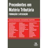 Precedentes em matéria tributária: formação e aplicação
