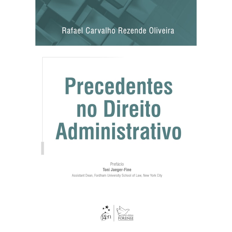 PRECEDENTES NO DIREITO ADMINISTRATIVO - 1ª EDIÇÃO 2018