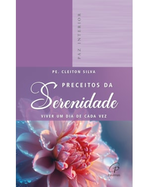 Preceitos da serenidade: viver um dia de cada vez