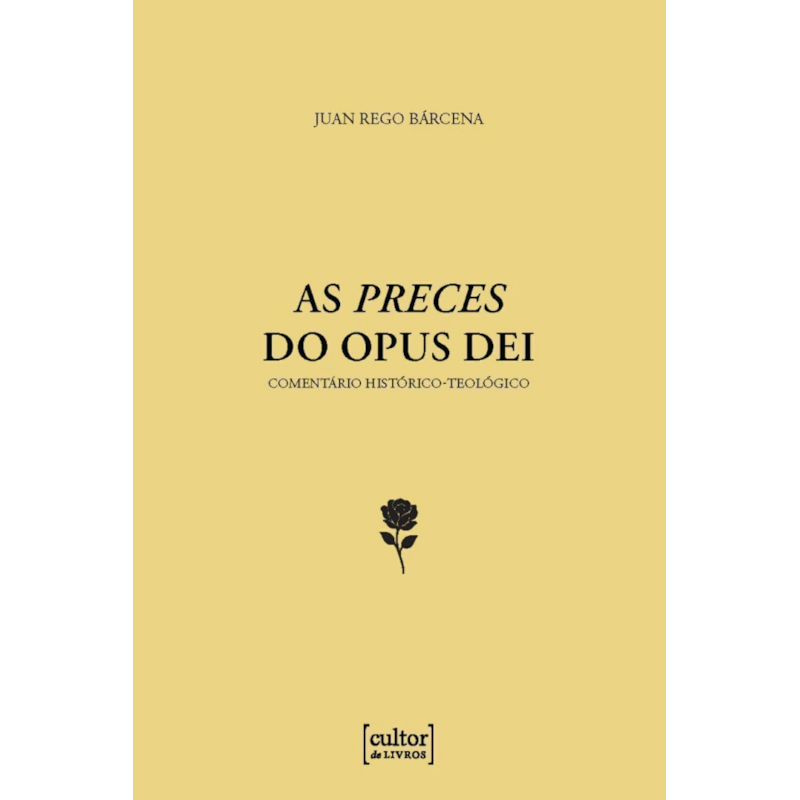 PRECES DO OPUS DEI, AS - COMENTÁRIO HISTÓRICO-TEOLÓGICO