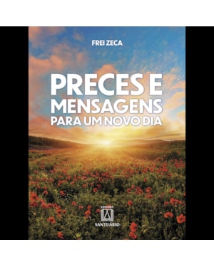 PRECES E MENSAGENS PARA UM NOVO DIA
