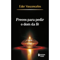 PRECES PARA PEDIR O DOM DA FÉ