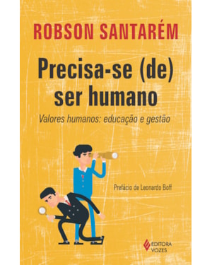 PRECISA-SE (SE) SER HUMANO: VALORES HUMANOS: EDUCAÇÃO E GESTÃO