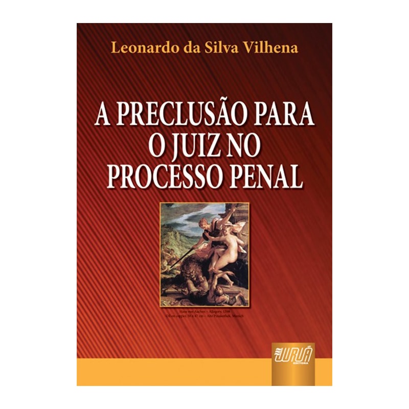PRECLUSÃO PARA O JUIZ NO PROCESSO PENAL, A