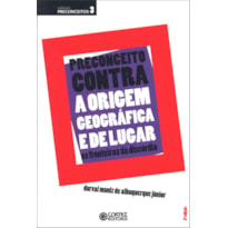 PRECONCEITO CONTRA A ORIGEM GEOGRÁFICA E DE LUGAR: AS FRONTEIRAS DA DISCÓRDIA