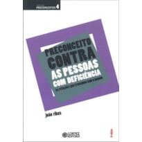 PRECONCEITO CONTRA AS PESSOAS COM DEFICIÊNCIA: AS RELAÇÕES QUE TRAVAMOS COM O MUNDO