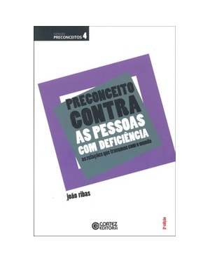 PRECONCEITO CONTRA AS PESSOAS COM DEFICIÊNCIA: AS RELAÇÕES QUE TRAVAMOS COM O MUNDO