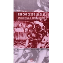 PRECONCEITO RACIAL EM PORTUGAL E BRASIL COLÔNIA