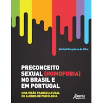 PRECONCEITO SEXUAL (HOMOFOBIA) NO BRASIL E EM PORTUGAL: UMA VISÃO TRANSCULTURAL DE ALUNOS DE PSICOLOGIA