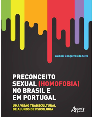 PRECONCEITO SEXUAL (HOMOFOBIA) NO BRASIL E EM PORTUGAL: UMA VISÃO TRANSCULTURAL DE ALUNOS DE PSICOLOGIA