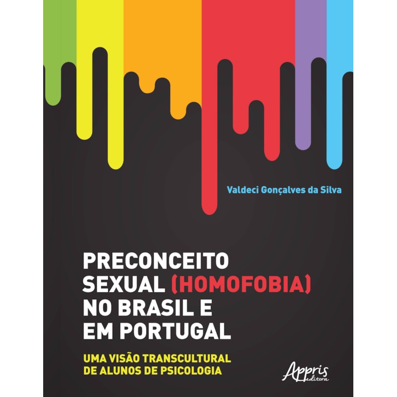 PRECONCEITO SEXUAL (HOMOFOBIA) NO BRASIL E EM PORTUGAL: UMA VISÃO TRANSCULTURAL DE ALUNOS DE PSICOLOGIA