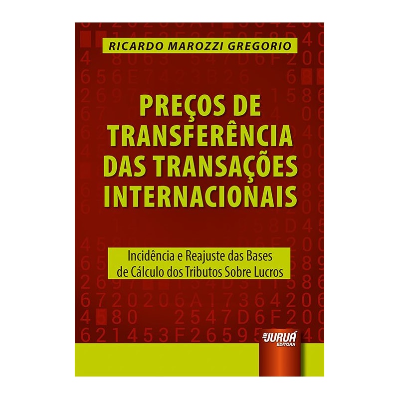 PREÇOS DE TRANSFERÊNCIA DAS TRANSAÇÕES INTERNACIONAIS - INCIDÊNCIA E REAJUSTE DAS BASES DE CÁLCULO DOS TRIBUTOS SOBRE LUCROS