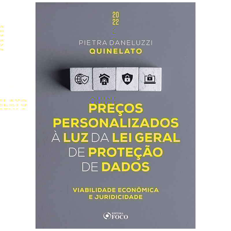 PREÇOS PERSONALIZADOS À LUZ DA LEI GERAL DE PROTEÇÃO DE DADOS - 1ª ED - 2022: VIABILIDADE ECONÔMICA E JURÍDICA