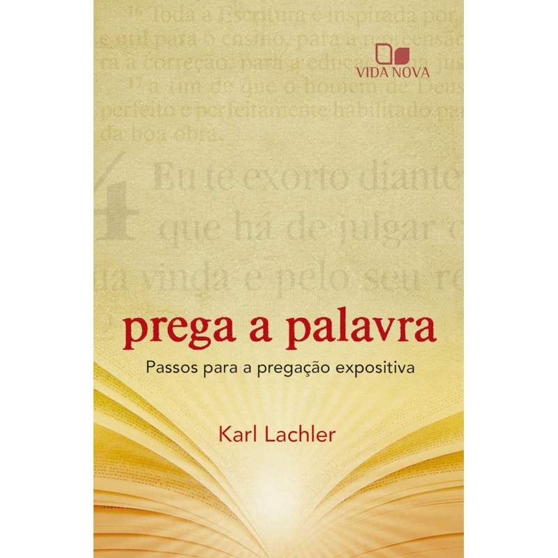 Prega a palavra: passos para a pregação expositiva