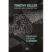Pregação - comunicando a fé na era do ceticismo