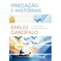 PREGAÇÃO E HISTÓRIAS: O PODER DAS HISTÓRIAS BÍBLICAS