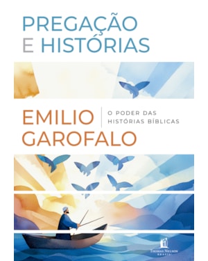 PREGAÇÃO E HISTÓRIAS: O PODER DAS HISTÓRIAS BÍBLICAS