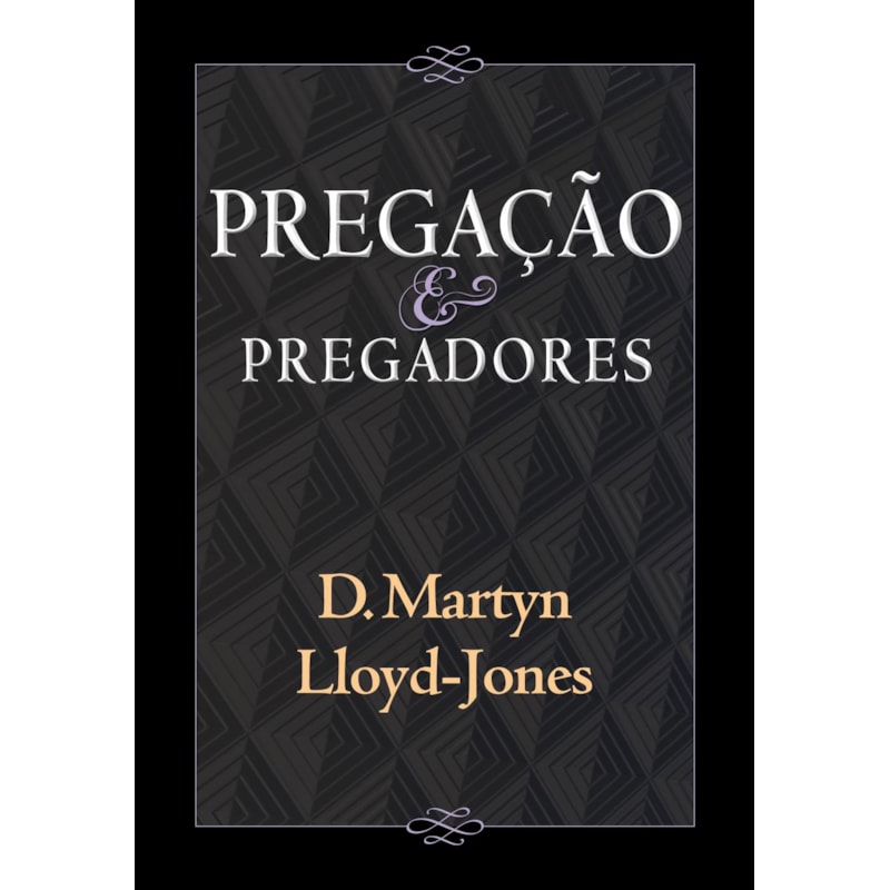 PREGAÇÃO E PREGADORES