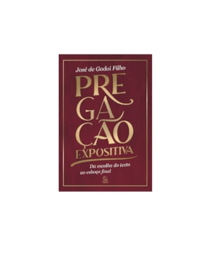 Pregação expositiva: da escolha do texto ao esboço final