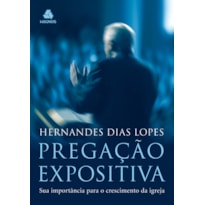 PREGAÇÃO EXPOSITIVA: SUA IMPORTÂNCIA PARA O CRESCIMENTO DA IGREJA