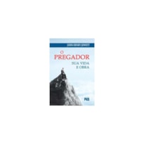 PREGADOR, SUA VIDA E OBRA, O