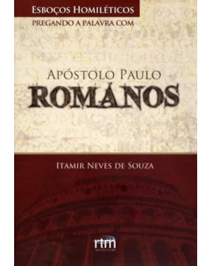 PREGANDO A PALAVRA COM O APOSTOLO PAULO EM ROMANOS - 1