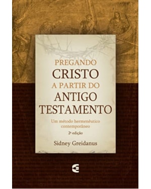 PREGANDO CRISTO A PARTIR DO ANTIGO TESTAMENTO - UM METODO HERMENEUTICO CONT