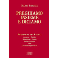 PREGHIAMO INSIEME E DICIAMO. PREGHIERE DEI FEDELI. AVVENTO. NATALE. QUARESIMA. PASQUA. TEMPO ORDINARIO. SANTI. CIRCOSTAN