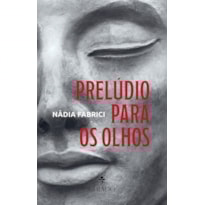 PRELÚDIO PARA OS OLHOS