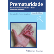 PREMATURIDADE: DESENVOLVIMENTO NEUROLÓGICO E MOTOR AVALIAÇÃO E TRATAMENTO