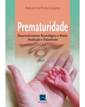 Prematuridade: desenvolvimento neurológico e motor - Avaliação e tratamento