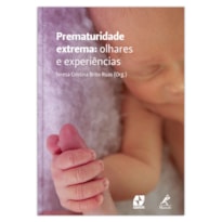 PREMATURIDADE EXTREMA: OLHARES E EXPERIÊNCIAS
